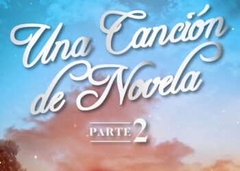 Villa Regina | “Una canción de novela 2”